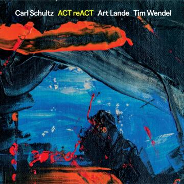 Cover Image of Carl Schultz album: ACT reACT featuring Art Lande and Tim Wendel