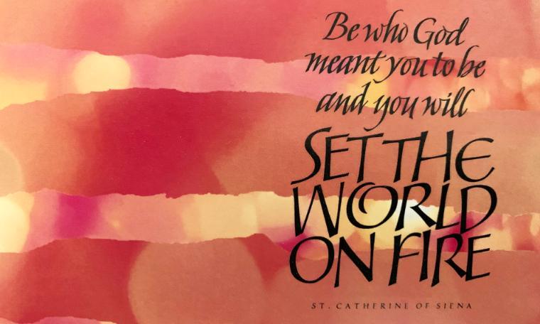 Set the World on Fire quote from Catherine of Siena