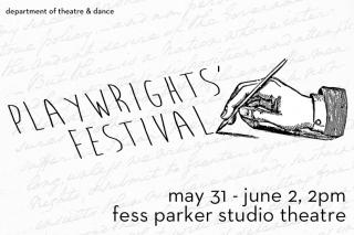 Playwrights Festival May 28 - June 2, 2015 Bass Center Studio Theater