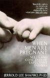 Alt Text: Book cover: When Men are Pregnant by Jerrold Lee Shapiro, featuring adult and baby hands touching.