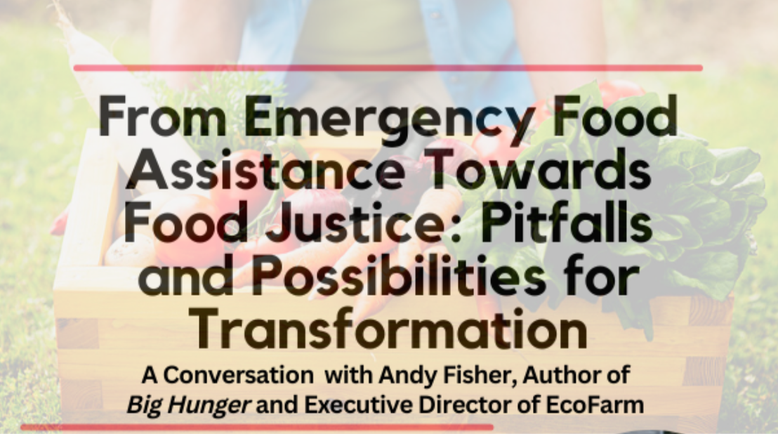 flyer with title From Emergency Food Assistance toward Food Justice: A Conversation with Andy Fisher