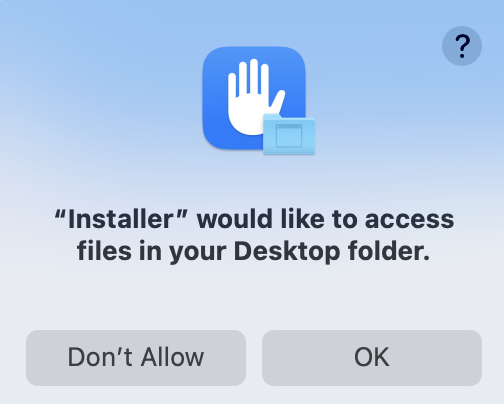 An image of the macOS popup requesting confirmation the installer is allowed to access the Desktop folder with the buttons for Dont Allow or OK.