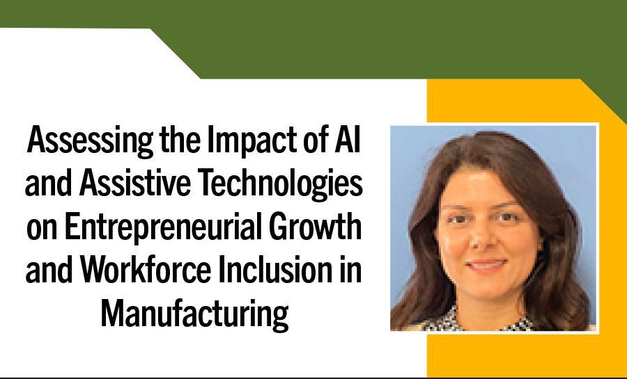 Ethics and Innovation in the Age of AI - Assessing the Impact of AI and Assistive Technologies on Entrepreneurial Growth and Workforce Inclusion in Manufacturing 