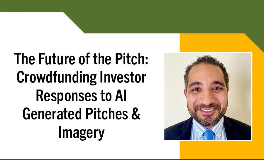 Ethics and Innovation in the Age of AI - The Future of the Pitch: Crowdfunding Investor Responses to AI Generated Pitches 