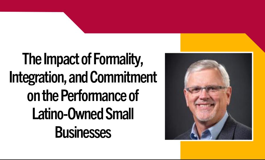 Inclusive Entrepreneurship - The Impact of Formality, Integration, and Commitment on the Performance of Latino-Owned Small Businesses 