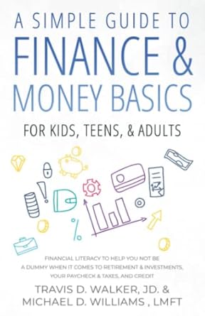A Simple Guide to Finance & Money Basics for Kids, Teens, & Adults
