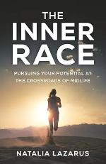 Book cover for The Inner Race: Pursuing Your Potential at the Crossroads of Midlife by Natalia Lazarus