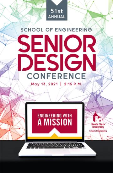 Senior Design Conference May 13, 2021. 2:15 p.m. PST via www.scu.edu/engineering/srdesign image link to story