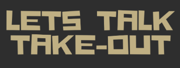 Lets talk take-out 